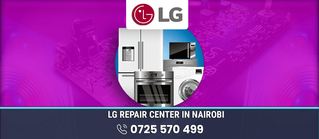 LG Service Center in Nairobi, Kenya
